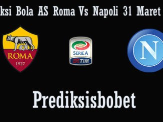 Prediksi Bola AS Roma Vs Napoli 31 Maret 2019