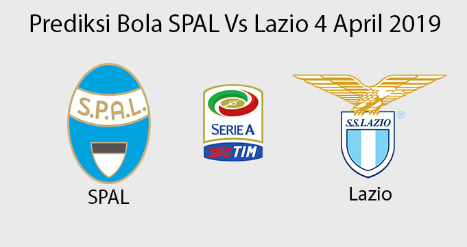 Prediksi Bola SPAL Vs Lazio 4 April 2019