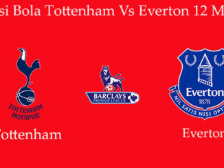 Prediksi Bola Tottenham Vs Everton 12 Mei 2019