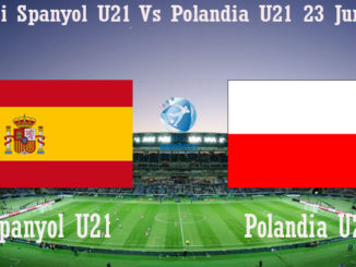 Prediksi Spanyol U21 Vs Polandia U21 23 Juni 2019