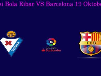 Prediksi Bola Eibar VS Barcelona 19 Oktober 2019