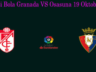 Prediksi Bola Granada VS Osasuna 19 Oktober 2019