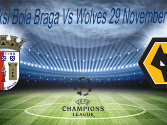 Prediksi Bola Braga Vs Wolves 29 November 2019