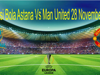 Prediksi Bola Astana Vs Man United 28 November 2019