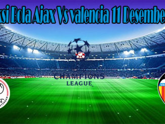 Prediksi Bola Ajax Vs valencia 11 Desember 2019