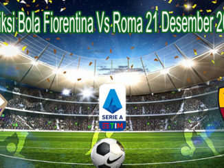 Prediksi Bola Fiorentina Vs Roma 21 Desember 2019