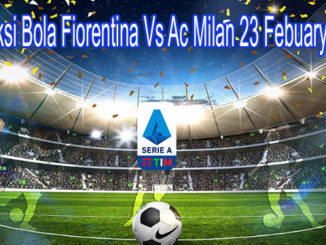 Prediksi Bola Fiorentina Vs Ac Milan 23 Febuary 2020