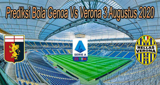 Prediksi Bola Genoa Vs Verona 3 Augustus 2020