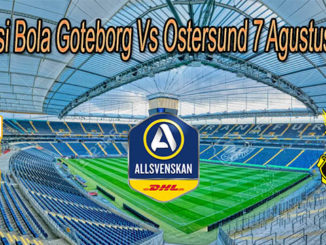 Prediksi Bola Goteborg Vs Ostersund 7 Agustus 2020