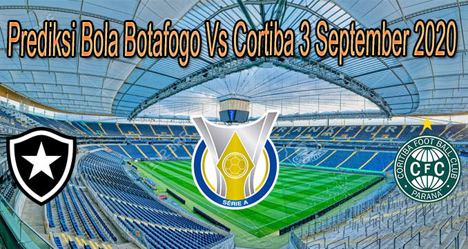 Prediksi Bola Botafogo Vs Cortiba 3 September 2020