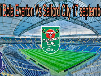 Prediksi Bola Everton Vs Salford City 17 september 2020