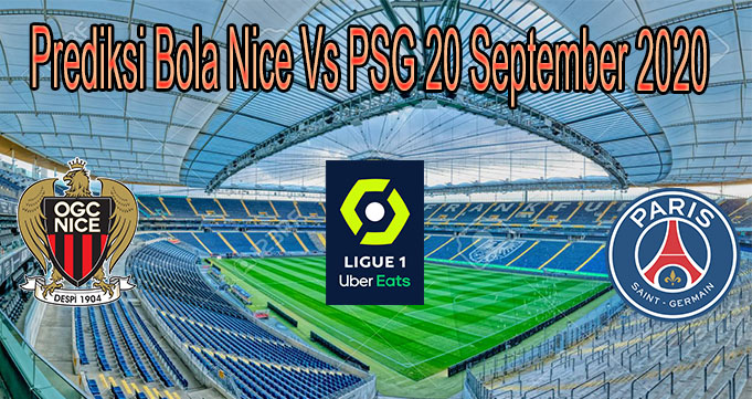 Prediksi Bola Nice Vs PSG 20 September 2020