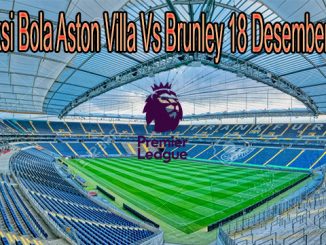 Prediksi Bola Aston Villa Vs Brunley 18 Desember 2020