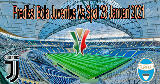 Prediksi Bola Juventus Vs Spal 28 Januari 2021