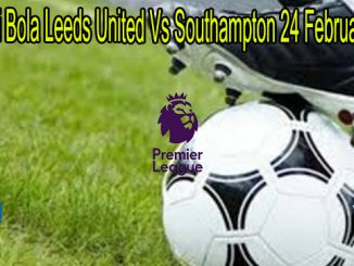Prediksi Bola Leeds United Vs Southampton 24 Februari 2021