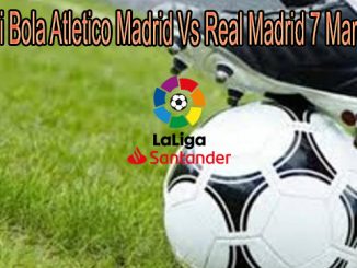 Prediksi Bola Atletico Madrid Vs Real Madrid 7 Maret 2021